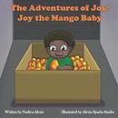 The Adventures of Joy: Joy the Mango Baby