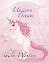 Books For Kids: Unicorn Dream: Kids Books, Children's Books, Bedtime Stories For Kids, Free Stories,Kids Adventure Books, Kids Fantasy (Kids Fantasy Books Ages 2-4 4-6 6-9 9-12 Book 1)
