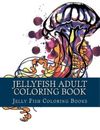 Adult Coloring Books Jelly Fish Coloring Boo Jellyfish Adult Coloring Bo (Poche)