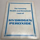 2005 The Amazing Health and Household Uses of Hydrogen Peroxide