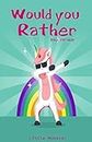 Would you rather game book: A Jumbo Book Of Silly Scenarios, Funny Choices, Hilarious Situations, Challenging Options | Gift Book For Teens, Boys & Girls 6-12 Years Old (English Edition)