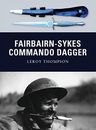 Fairbairn-Sykes Commando Dagger (Weapon) by Leroy Thompson, NEW Book, FREE & FAS