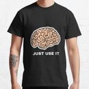 Nueva con etiquetas Camiseta Unisex Funny Just Use It Your Brain Humor