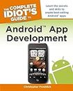 The Complete Idiot's Guide to Android App Development: Learn the Secrets and Skills to Create Best-Selling Android Apps (English Edition)