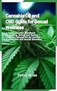 Cannabis Oil and CBD Guide for Sexual Wellness: A Comprehensive Handbook on Making, Using, and Dosing Cannabis-Infused Oil for Erectile Dysfunction and Sexual Disorders
