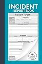 Incident Report Book: Accident & Incident Report Book For Recording All Incidents In Your Business, Industry, Office or More