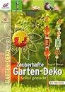 Zauberhafte Garten-Deko: Selbst gemacht (Edition Rayher)
