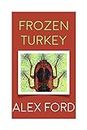 Frozen Turkey (English Edition)