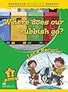 Macmillan Children's Readers 2018 3 Where Does Our Rubbish Go?
