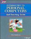 Introduction to Personal Computers (Wiley Self-Teaching Guides) 