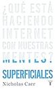 Superficiales: ¿Qué está haciendo Internet con nuestras mentes? (Spanish Edition)