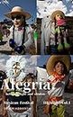 Alegria.: Mexican Festival Highlight Vol.1