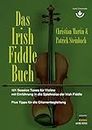 Das Irish Fiddle Buch. 101 Session Tunes für Violine.: Mit Einführung in die Spielweise der Irish Fiddle. Plus Tipps für die Gitarrenbegleitung. Mit Audio Downloads