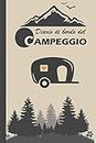 Diario di bordo del campeggio: diario di viaggio per caravan - diario di viaggio per camper - diario di camper - un bel diario per campeggiatori.
