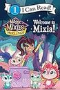 Magic Mixies: Welcome to Mixia!: Meet the Mixies (I Can Read Level 1)