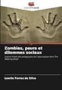 Zombies, peurs et dilemmes sociaux: Leçons tirées des pédagogies de l'apocalypse dans The Walking Dead