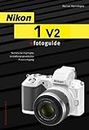 Nikon 1 V2 fotoguide von Henninges. Heiner (2013) Gebundene Ausgabe