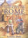 The Keys of Rome (The Time Trigger Series) By Louise Dale