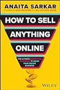 How to Sell Anything Online: The Ultimate Marketing Playbook to Grow Your Online Business
