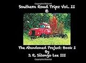 Southern Road Trips Vol. ll: & The Abandoned Project: Book 1