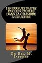 159 Erreurs Faites Par Les Couples Dans La Chambre A Coucher: Et Comment Les Eviter (French Edition)