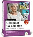 Computer für Senioren: Die Anleitung in Bildern. Schritt für Schritt den PC entdecken (3. Auflage)