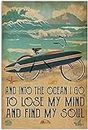 Posterchcute S Beach Bike Surfboard Into The Ocean I Lost My Mind And Found My Soul Poster Vintage Wall Art Decor Metal Sign Poster 20 x 30 cm