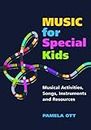 Music for Special Kids: Musical Activities, Songs, Instruments and Resources (English Edition)