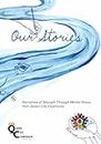 Our Stories: Narratives of Strength Through Mental Illness from Queen City Clubhouse