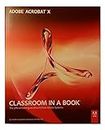 Adobe Acrobat X: Classroom in a Book: The Official Training Workbook from Adobe Systems