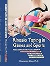 Kinesio Taping in Games and Sports (A good book for enhanced Performance and Fitness, Protection, Prevention and Rehabilitation) [Hardcover] Dr. Dhananjoy Shaw and A good book for enhanced Performance and Fitness, Protection, Prevention and Rehabilitation.