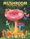 Mushroom Coloring Book: Coloring Book For Stress Relief And Relaxation ( Vol 4 )