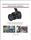 Photographer's Guide to the Sony DSC-RX10 IV: Getting the Most from Sony's Advanced Digital Camera
