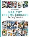 Healthy Thermo Cooking for Busy Families: For all brands of thermo appliance