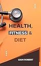 HEALTH, FITNESS AND DIETING (English Edition)