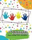 Actividades y afirmaciones para niños con autismo: Intervención Temprana En Un Libro