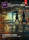 ADOBE PREMIERE PRO CC CLASSROOM IN A BOOK : THE OFFICIAL TRAINING WORKBOOK FROM ADOBE