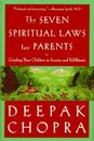 The Seven Spiritual Laws for Parents: Guiding Your Children to Success and Fullf
