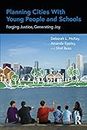 Planning Cities With Young People and Schools: Forging Justice, Generating Joy (English Edition)