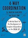 4-Way Coordination: A Method Book for the Development of Complete Independence on the Drum Set