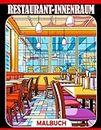 Restaurant-Innenraum-Malbuch: Atemberaubende Malvorlagen für alle Altersgruppen mit beeindruckendem Innen-Design | Spaß und Entspannung garantiert | Ein ideales Geschenk für besondere Anlässe