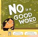 No is a Good Word - Bedtime Book Kids Story Book for Early Learning - Children's Educational Picture Book, English Language (Ages 3yrs and up) Bharti Singh; Daffodil Lane Books and Urvashi Dubey