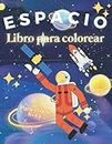Espacio Libro para colorear para niños de 8 a 12 años: Hermosas páginas para colorear del espacio exterior con planetas, astronautas, cohetes este es el mejor regalo para colorear para niños y niñas
