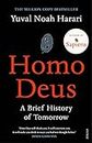 Homo Deus: A Brief History of Tomorrow Harari, Yuval Noah