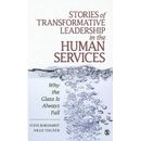 Stories Of Transformative Leadership In The Human Services: Why The Glass Is Always Full