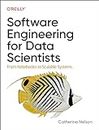 Software Engineering for Data Scientists: From Notebooks to Scalable Systems