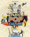 Paris pop culture - Arts, musique, théâtre, cinéma, BD, télé, happenings: Musique, ciné, sport, mode, arts plastiques, BD, séries : la capitale dans tous ses états