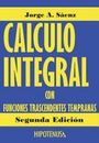Calculo Integral: Con Funciones Trascendentes Tempranas (Colecci�n de Jorge S�e,