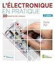 L'électronique en pratique: 30 expériences ludiques (Serial makers) (French Edition)