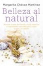 Belleza al natural  Natural Beauty: Una coleccion de recetas 100  - ACCEPTABLE
